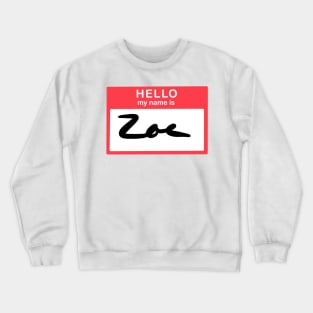 Hello, my name is Zoe Crewneck Sweatshirt